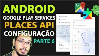 ANDROID GOOGLE PLACES API 2019 E MAPS  ESTABELECIMENTOS  PARTE 6 [upl. by Alasteir]