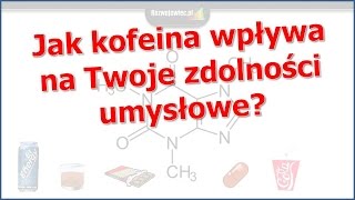 Jak kofeina wpływa na Twoje zdolności umysłowe [upl. by Devon]