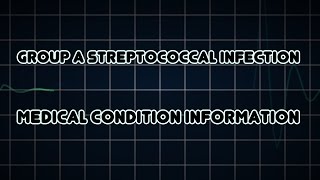 Group A streptococcal infection Medical Condition [upl. by Ivanna]