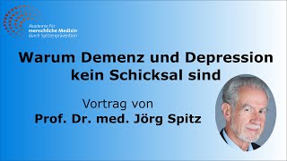 Warum Demenz und Depression kein Schicksal sind  Gesamter Vortrag von Prof Dr med Jörg Spitz [upl. by Evante]