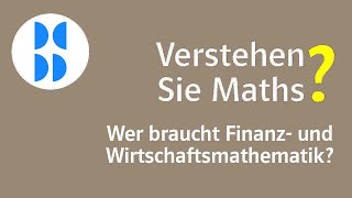 72 Wer braucht Finanz und Wirtschaftsmathematik [upl. by Maddeu]