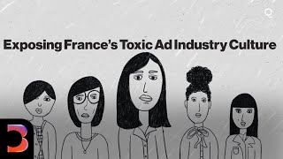 Exposing Frances Toxic Ad Industry Culture [upl. by Tannenbaum318]