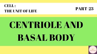 CENTRIOLE amp BASAL BODY  PART24  CELLTHE UNIT OF LIFE AakashJEE biologyatease [upl. by Liederman]