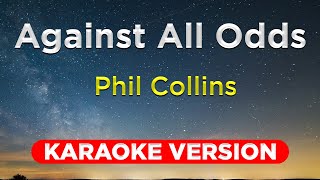 AGAINST ALL ODDS  Phil Collins KARAOKE VERSION with lyrics [upl. by Janus]