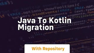 java to kotlin migration [upl. by Leia259]