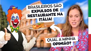 Brasileiros expulsos de restaurante na Itália 🇮🇹 Quem estava errado [upl. by Siloum]