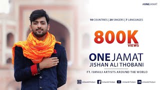 One Jamat  Jishan Ali Thobani ft Ismaili Artists Around The World  10 Countries  20 Singers [upl. by Ainivad708]