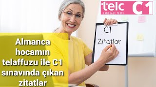 ALMANCA HOCAMIZIN TELAFFUZUNDAN C1 SINAVDA CIKAN ALMANCA ZITATLAR [upl. by Gnoy143]