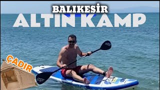 Balıkesir Altın Kamp 🏕️ ayvalık burhaniye akçay edremit ören cundaadası [upl. by Ithaman]