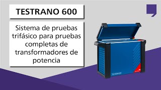 TESTRANO 600 – Sistema de pruebas trifásico para pruebas completas de transformadores de potencia [upl. by Adey]