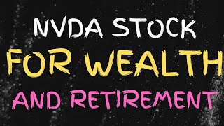 NVDA STOCK THE 1 LONG TERM HOLD FOR WEALTH amp RETIREMENT [upl. by Emee]