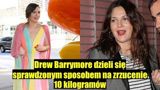 Drew Barrymore ujawnia sposób na zrzucenie 10 kilogramów – co jej pomogło [upl. by Russi945]