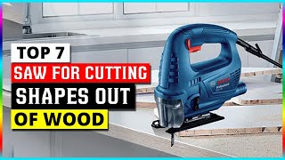 Best Saw For Cutting Shapes Out Of Wood 2024  Top 7 Picks [upl. by Ecyor]