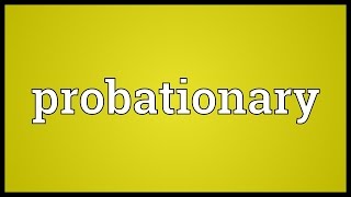 Probationary Meaning [upl. by Akinhoj]