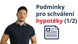 Jaké jsou podmínky pro schválení hypotéky 1 část [upl. by Eniksre]