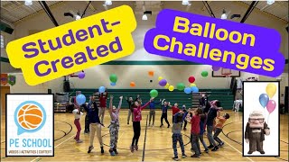 PE Balloon Games quotStudentCreated Balloon Challengesquot [upl. by Idnim144]