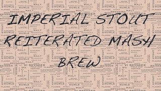 Imperial stout reiterated mash high efficiency Grainfather brew 4k [upl. by Neuberger]