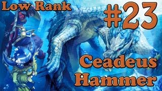 Lets Play MH3U Part 23  Ceadeus Low Rank Hammer [upl. by Newell]