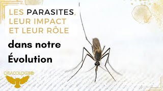 Les Parasites leur impact et leur rôle dans notre Évolution  Oracologie® [upl. by Enilreug]