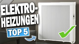 TOP 5 ELEKTROHEIZUNGEN  ELEKTRO KONVEKTOREN Testsieger 2025 🔥  Die besten Elektroheizungen [upl. by Edelsten]