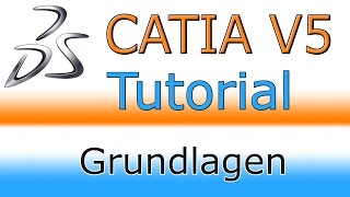 Catia V5 GRUNDLAGEN  1 START [upl. by Mellisa]