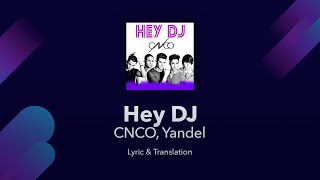 CNCO Yandel  Hey DJ Lyrics English and Spanish  Translation  Subtitles [upl. by Barram]