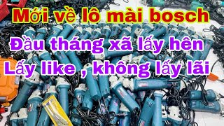 ĐẦU THÁNG EM XÃ LẤY HÊN  LẤY LIKE  KHÔNG LẤY LÃI  LÔ MÁY MÀI BOSCH CN malaisya  Giá Sĩ [upl. by Buseck]