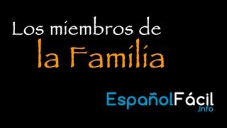 Los Miembros de la Familia en Español [upl. by Aeet]