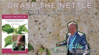 Grasp The Nettle by John W Weiser  Book Highlight [upl. by Ahsirk]