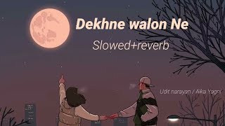 Dekhne Walon Ne Kya Kya Nahi Dekha Hoga  Slowed Reverb  Alka YagnikUdit Narayan  Srk Lofi World [upl. by Sisco108]