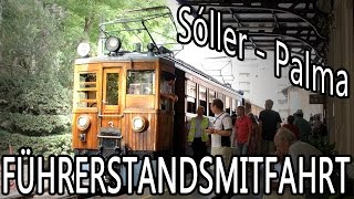 Führerstandsmitfahrt Tren de Soller von Sóller bis Palma de Mallorca [upl. by Harrak]