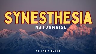 Mayonnaise  Synesthesia Lyrics [upl. by Hannah]