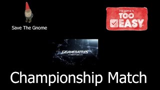 Gamebattles Championship Match [upl. by Acireit47]