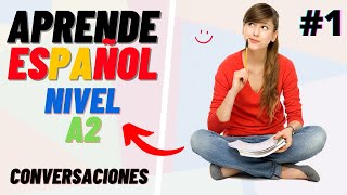 ❤️ Conversaciones para aprender español  Nivel A2 ❤️ Learn Spanish for Beginners ❤️ [upl. by Adni]