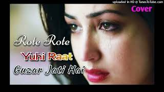 Rote Rote Full Video  Phir Bewafai  Agam Kumar  Tulsi Kumar  T  Series [upl. by Kriste825]