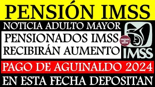 💥📢 Última hora 🔥 Pensionado IMSS Felices ¡Aumento de Aguinaldo Garantizado [upl. by Sandler]