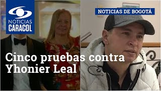 Cinco pruebas contra Yhonier Leal quotmató a su mamá primero y después al hermano [upl. by Romonda892]