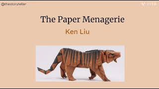 The Paper Menagerie Part 1  Storytelling [upl. by Terra]