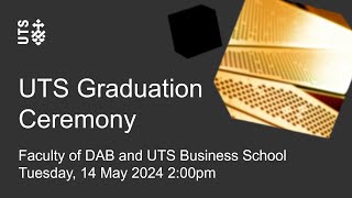 UTS graduation ceremony  Faculty of DAB and UTS Business School  Tuesday 14 May 2024 [upl. by Nezah]