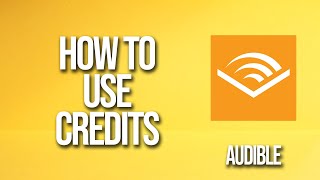 How To Use Credits Audible Tutorial [upl. by Arba946]