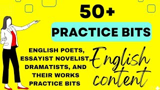 50 practice bits English poets essayist novelist dramatists and their works practice bits dsc [upl. by Nodmac]