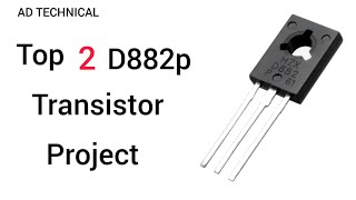 Top2 electronics projects using D882p transistor D882p transistor project viral youtubevideos [upl. by Ydniahs]