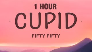 1 HOUR FIFTY FIFTY  Cupid Twin Version Lyrics [upl. by Ymmak]