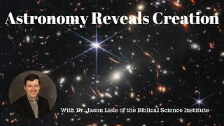 quotAstronomy Reveals Creationquot with Dr Jason Lisle [upl. by Ahsikal]