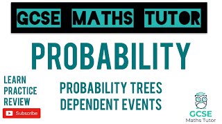 Probability Trees Dependent Combined Events  Conditional Probability  Grade 5 GCSE Maths Tutor [upl. by Danyelle]