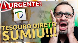 ⚠️URGENTE TESOURO DIRETO SUMIU COM INVESTIMENTOS E agora oq fazer [upl. by Aniraz]