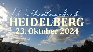 23102024 Wolkentagebuch 🌤 Der Himmel im Zeitraffer 🌤 Cloud Timelapse [upl. by Spears489]