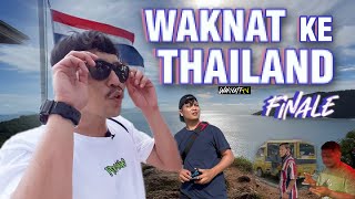 WAKNAT KE THAILAND PART 4 [upl. by Ynnij988]