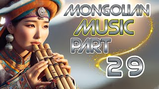 Mongolian Melodies The Best of Traditional and Modern Music Part 29  World Music [upl. by Eintihw]