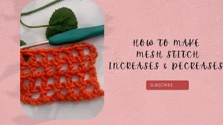 How to make mesh stitch increases and decreases crochet [upl. by Pheni]